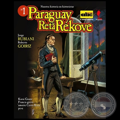 KARAI GUASU FRANCIA GUIVE AMOITE CERRO KORA PEVE - Colección: PARAGUAY RETA REKOVE N° 1 - Guiones: JORGE RUBIANI / ROBERTO GOIRIZ - Año 2014